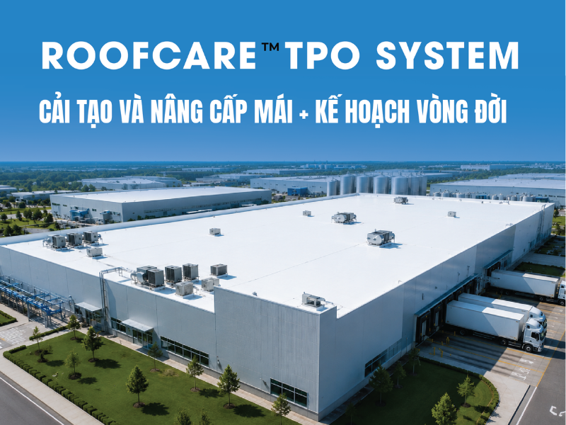 Giải pháp cải tạo nâng cấp mái nhà công nghiệp Roofcare